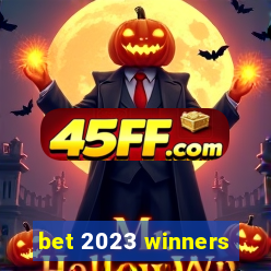 bet 2023 winners